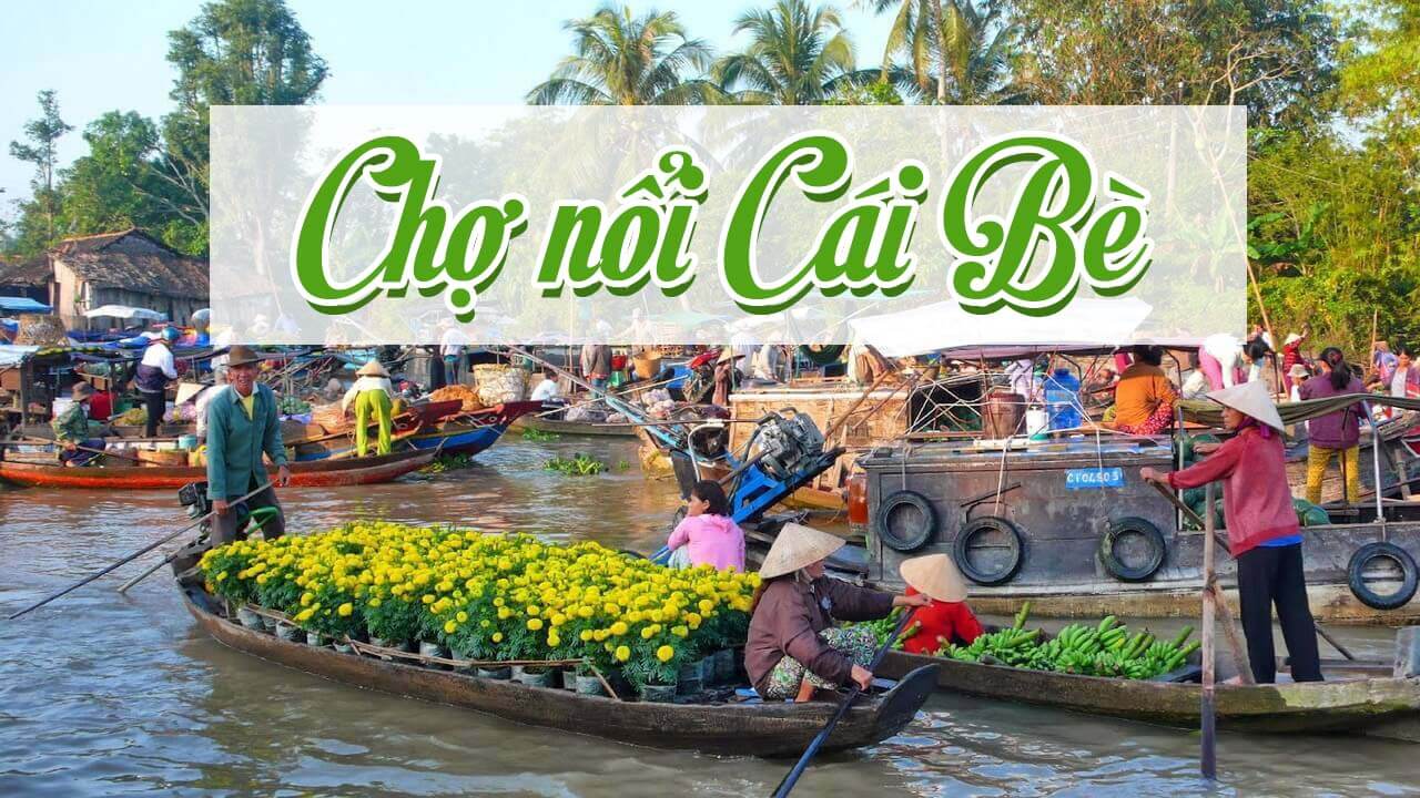 Đôi nét về Chợ nổi Cái Bè Tiền Giang